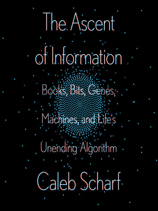 Title details for The Ascent of Information by Caleb Scharf - Available